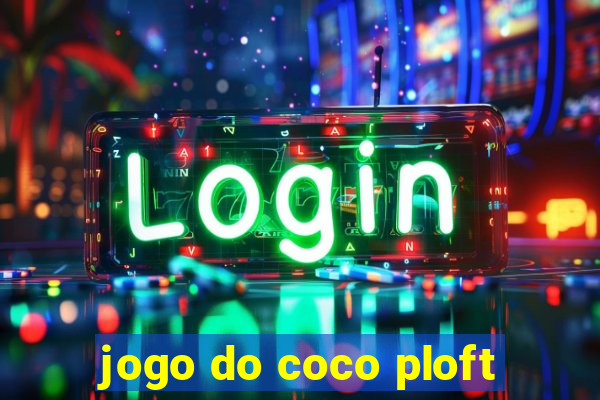 jogo do coco ploft